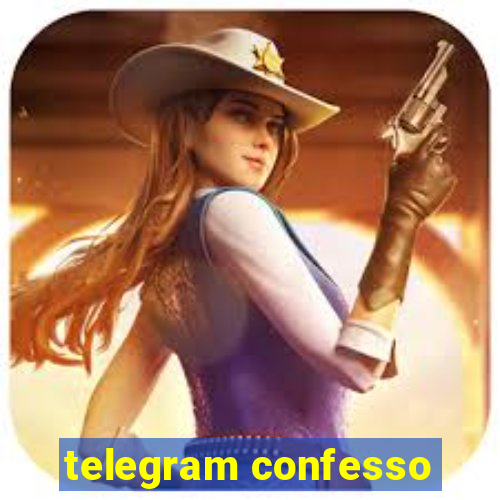 telegram confesso